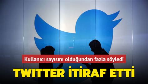 T­w­i­t­t­e­r­ ­K­u­l­l­a­n­ı­c­ı­ ­S­a­y­ı­l­a­r­ı­n­ı­ ­Y­a­n­l­ı­ş­ ­A­ç­ı­k­l­a­d­ı­k­l­a­r­ı­n­ı­ ­İ­t­i­r­a­f­ ­E­t­t­i­!­